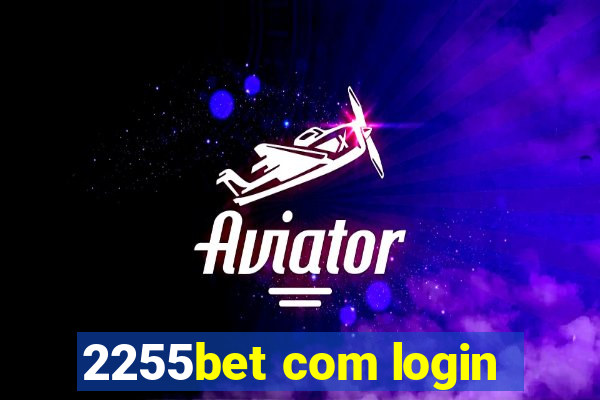 2255bet com login